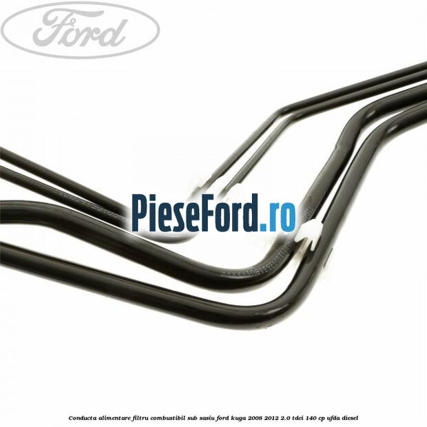 Conducta alimentare filtru combustibil sub sasiu Ford Kuga 2008-2012 2.0 TDCI 140 cp UFDA diesel