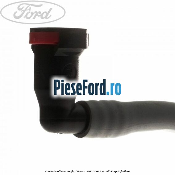 Conducta alimentare Ford Transit 2000-2006 2.4 TDdi 90 cp Conducta alimentare Ford Transit 2000-2006 2.4 TDdi 90 cp D2FE diesel