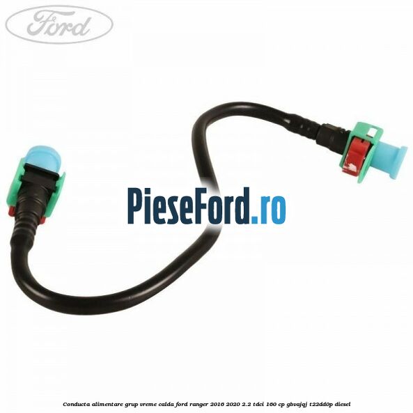 Conducta alimentare grup vreme calda Ford Ranger 2016-2020 2.2 TDCi 160 cp Conducta alimentare grup vreme calda Ford Ranger 2016-2020 2.2 TDCi 160 cp GBVAJQJ, T22DD0P diesel