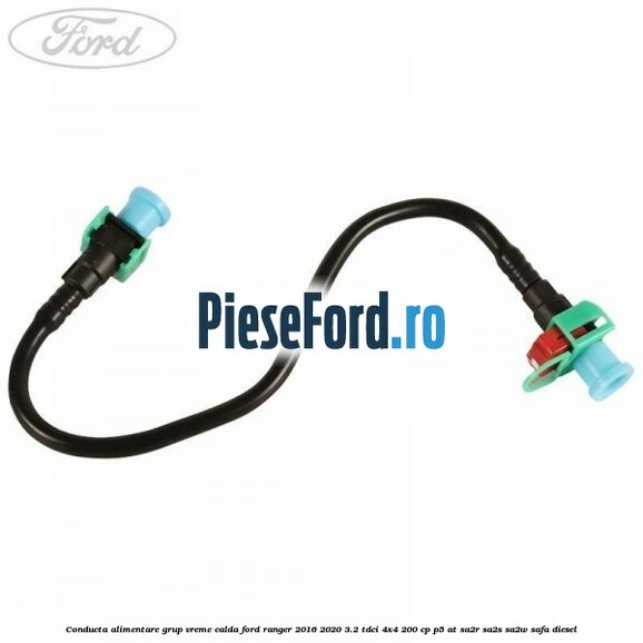 Conducta alimentare grup vreme calda Ford Ranger 2016-2020 3.2 TDCi 4x4 200 cp P5-AT, SA2R, SA2S, SA2W, SAFA diesel