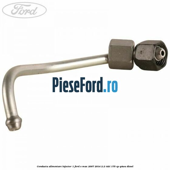Conducta alimentare injector 1 Ford S-Max 2007-2014 2.2 TDCi 175 cp Q4WA diesel