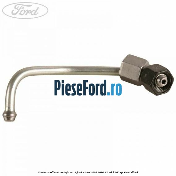 Conducta alimentare injector 1 Ford S-Max 2007-2014 2.2 TDCi 200 cp KNWA diesel