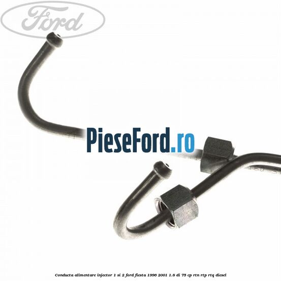 Conducta alimentare injector 1 si 2 Ford Fiesta 1996-2001 1.8 DI 75 cp RTN, RTP, RTQ diesel