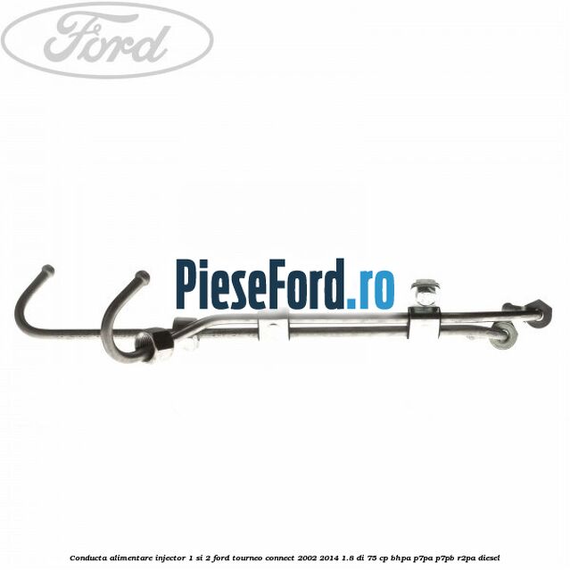Conducta alimentare injector 1 si 2 Ford Tourneo Connect 2002-2014 1.8 Di 75 cp BHPA, P7PA, P7PB, R2PA diesel