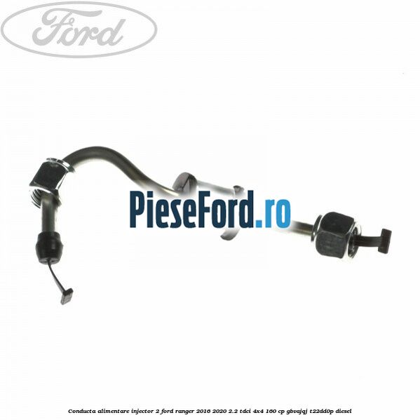 Conducta alimentare injector 2 Ford Ranger 2016-2020 2.2 TDCi 4x4 160 cp GBVAJQJ, T22DD0P diesel