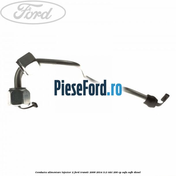 Conducta alimentare injector 2 Ford Transit 2006-2014 3.2 TDCi 200 cp SAFA, SAFB diesel