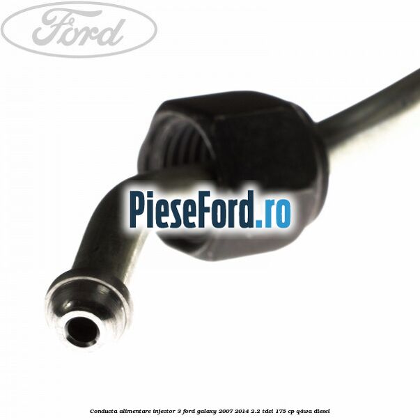 Conducta alimentare injector 3 Ford Galaxy 2007-2014 2.2 TDCi 175 cp