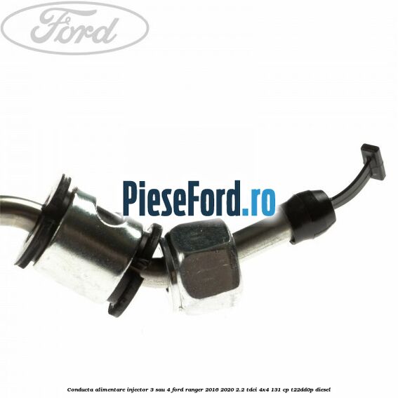 Conducta alimentare injector 3 sau 4 Ford Ranger 2016-2020 2.2 TDCi 4x4 131 cp Conducta alimentare injector 3 sau 4 Ford Ranger 2016-2020 2.2 TDCi 4x4 131 cp T22DD0P diesel