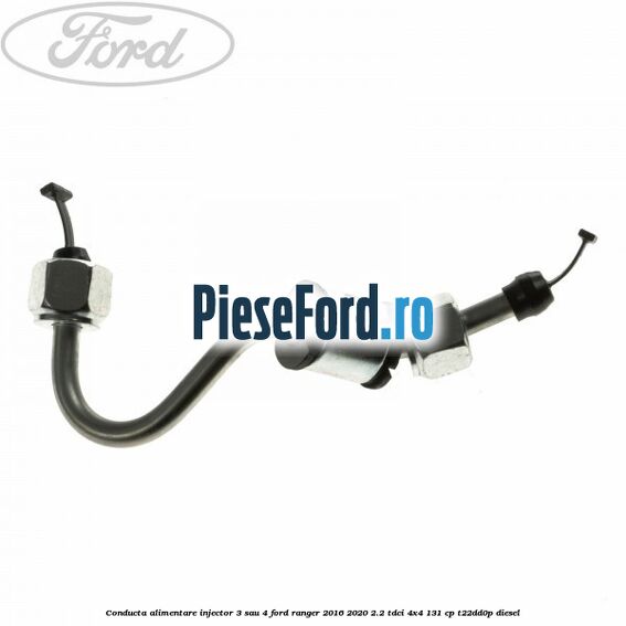 Conducta alimentare injector 3 sau 4 Ford Ranger 2016-2020 2.2 TDCi 4x4 131 cp T22DD0P diesel