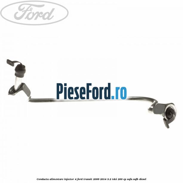 Conducta alimentare injector 4 Ford Transit 2006-2014 3.2 TDCi 200 cp SAFA, SAFB diesel