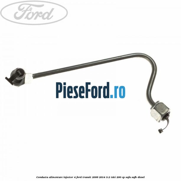 Conducta alimentare injector 4 Ford Transit 2006-2014 3.2 TDCi 200 cp SAFA, SAFB diesel