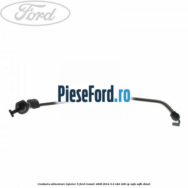 Conducta alimentare injector 5 Ford Transit 2006-2014 3.2 TDCi 200 cp SAFA, SAFB diesel