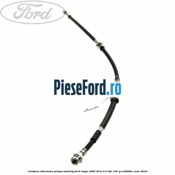 Conducta alimentare pompa ambreiaj Ford Ranger 2006-2012 3.0 TDCi 156 cp MD30DITC, WEAT diesel