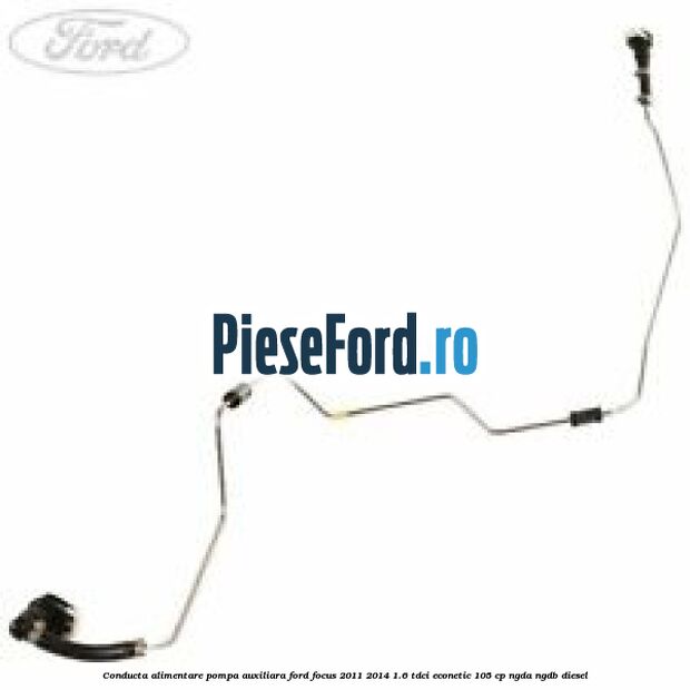 Conducta alimentare pompa auxiliara Ford Focus 2011-2014 1.6 TDCi ECOnetic 105 cp NGDA, NGDB diesel