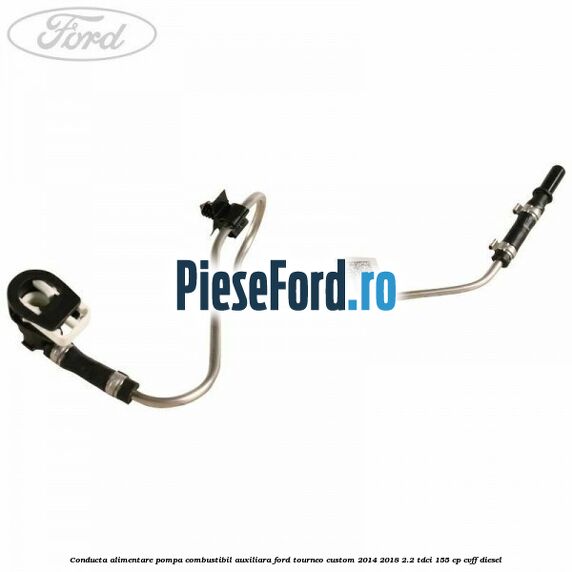 Conducta alimentare pompa combustibil auxiliara Ford Tourneo Custom 2014-2018 2.2 TDCi 155 cp CVFF diesel