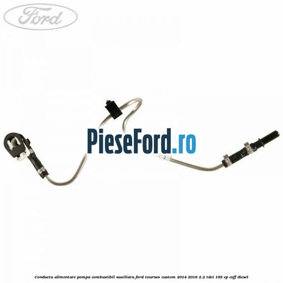 Conducta alimentare pompa combustibil auxiliara Ford Tourneo Custom 2014-2018 2.2 TDCi 155 cp CVFF diesel