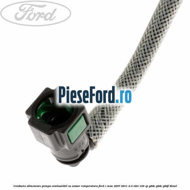 Conducta alimentare pompa combustibil cu senzor temperatura Ford C-Max 2007-2011 2.0 TDCi 133 cp G6DC, G6DE, G6DF diesel