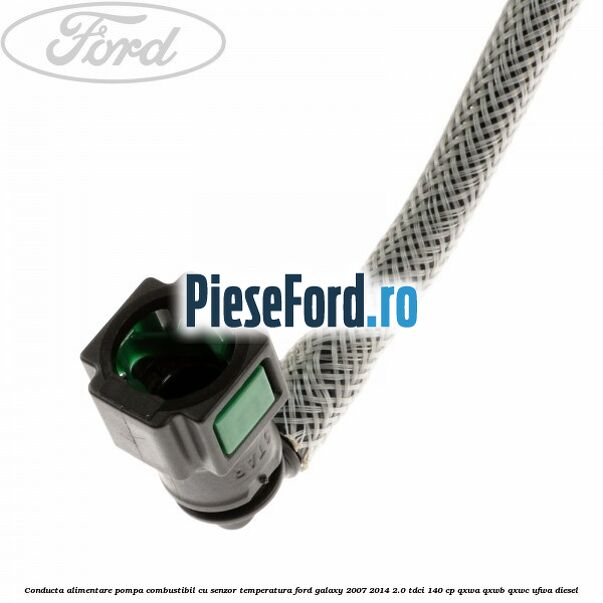 Conducta alimentare pompa combustibil cu senzor temperatura Ford Galaxy 2007-2014 2.0 TDCi 140 cp Conducta alimentare pompa combustibil cu senzor temperatura Ford Galaxy 2007-2014 2.0 TDCi 140 cp QXWA, QXWB, QXWC, UFWA diesel