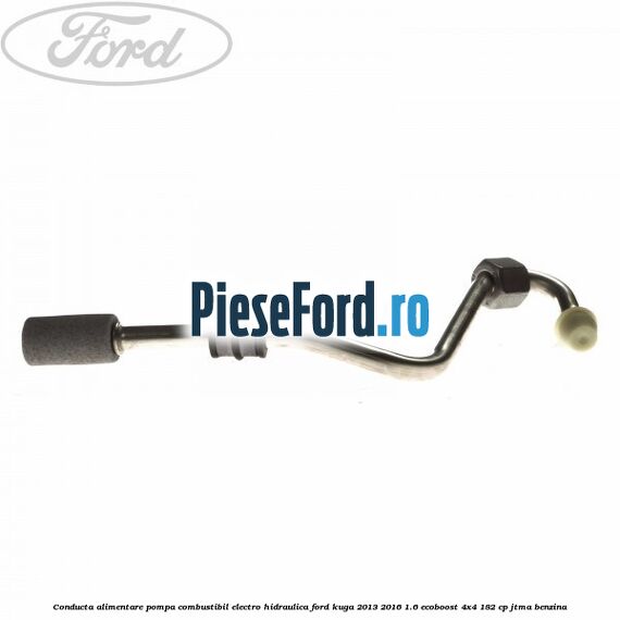 Conducta alimentare pompa combustibil electro-hidraulica Ford Kuga 2013-2016 1.6 EcoBoost 4x4 182 cp JTMA benzina