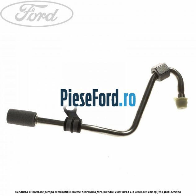 Conducta alimentare pompa combustibil electro-hidraulica Ford Mondeo 2008-2014 1.6 EcoBoost 160 cp JTBA, JTBB benzina