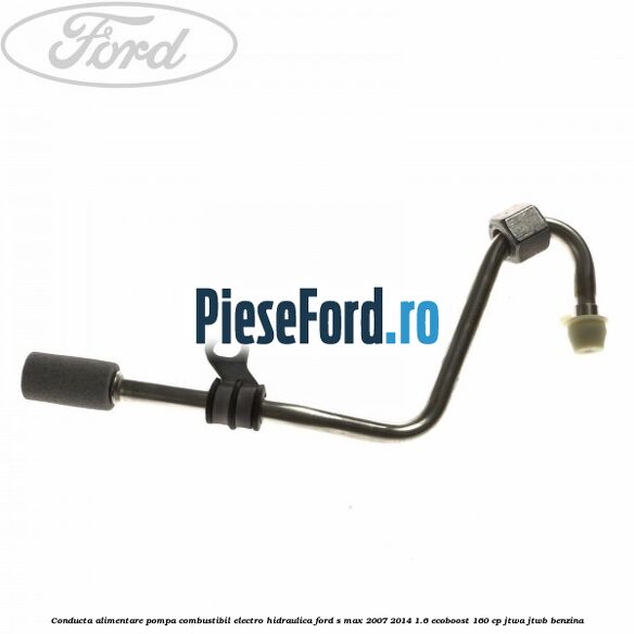 Conducta alimentare pompa combustibil electro-hidraulica Ford S-Max 2007-2014 1.6 EcoBoost 160 cp JTWA, JTWB benzina