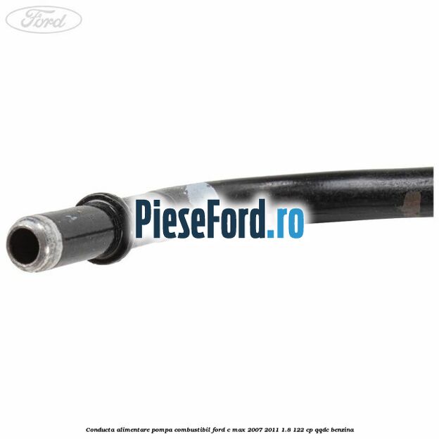 Conducta alimentare pompa combustibil Ford C-Max 2007-2011 1.8 122 cp QQDC benzina