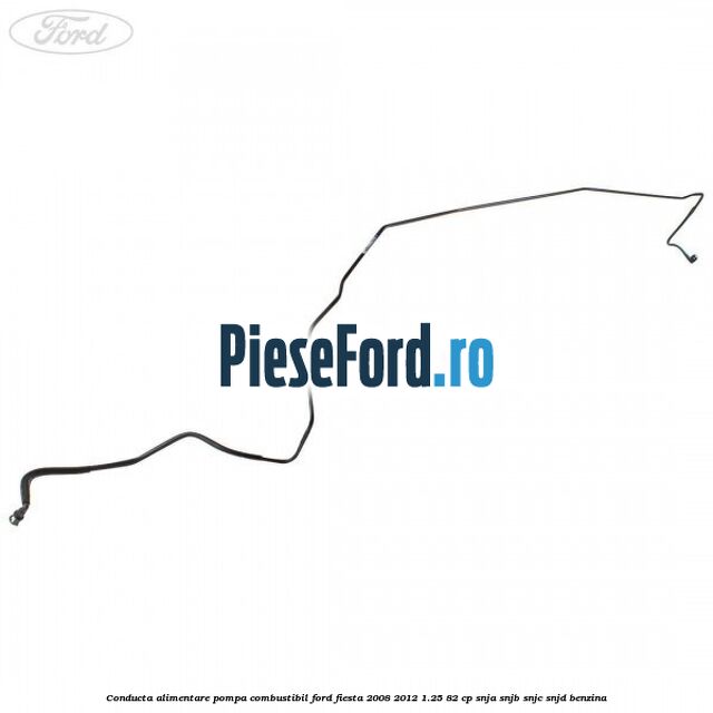 Conducta alimentare pompa combustibil Ford Fiesta 2008-2012 1.25 82 cp SNJA, SNJB, SNJC, SNJD benzina