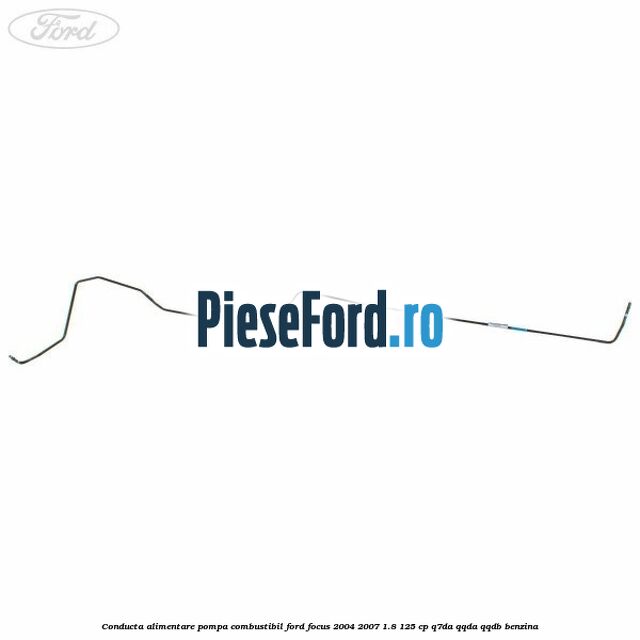 Conducta alimentare pompa combustibil Ford Focus 2004-2007 1.8 125 cp Conducta alimentare pompa combustibil Ford Focus 2004-2007 1.8 125 cp Q7DA, QQDA, QQDB benzina