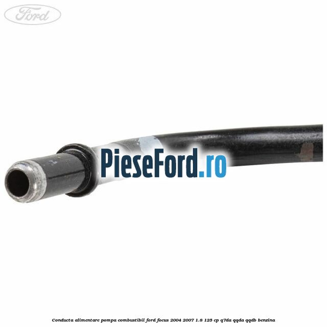 Conducta alimentare pompa combustibil Ford Focus 2004-2007 1.8 125 cp Conducta alimentare pompa combustibil Ford Focus 2004-2007 1.8 125 cp Q7DA, QQDA, QQDB benzina