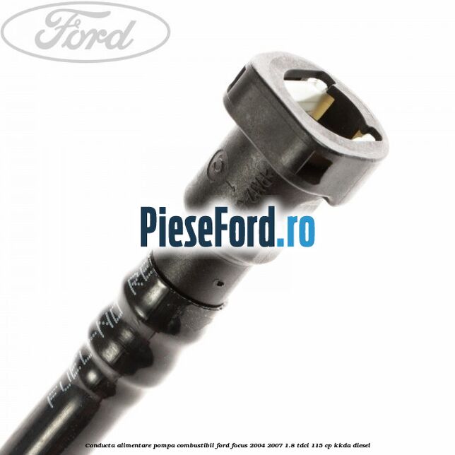 Conducta alimentare pompa combustibil Ford Focus 2004-2007 1.8 TDCi 115 cp KKDA diesel