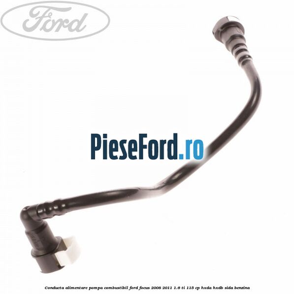 Conducta alimentare pompa combustibil Ford Focus 2008-2011 1.6 Ti 115 cp HXDA, HXDB, SIDA benzina