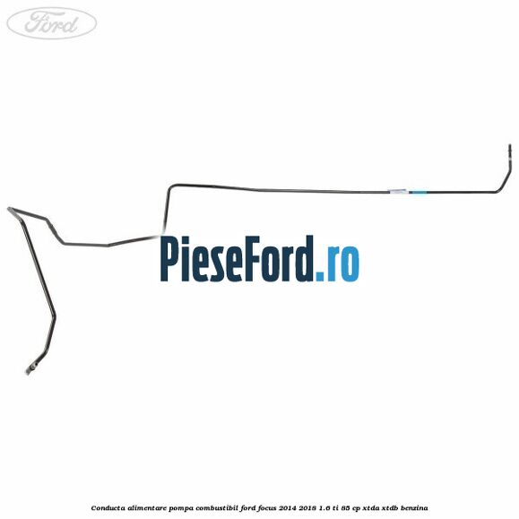 Conducta alimentare pompa combustibil Ford Focus 2014-2018 1.6 Ti 85 cp XTDA, XTDB benzina