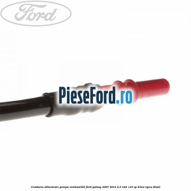Conducta alimentare pompa combustibil Ford Galaxy 2007-2014 2.0 TDCi 115 cp KLWA, TYWA diesel
