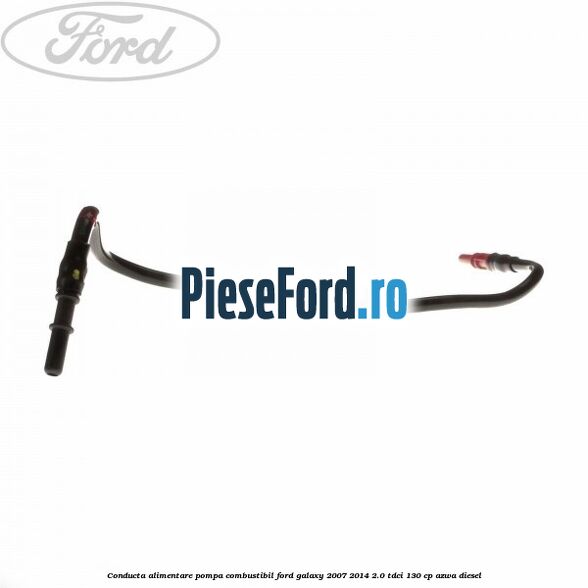 Conducta alimentare pompa combustibil Ford Galaxy 2007-2014 2.0 TDCi 130 cp Conducta alimentare pompa combustibil Ford Galaxy 2007-2014 2.0 TDCi 130 cp AZWA diesel