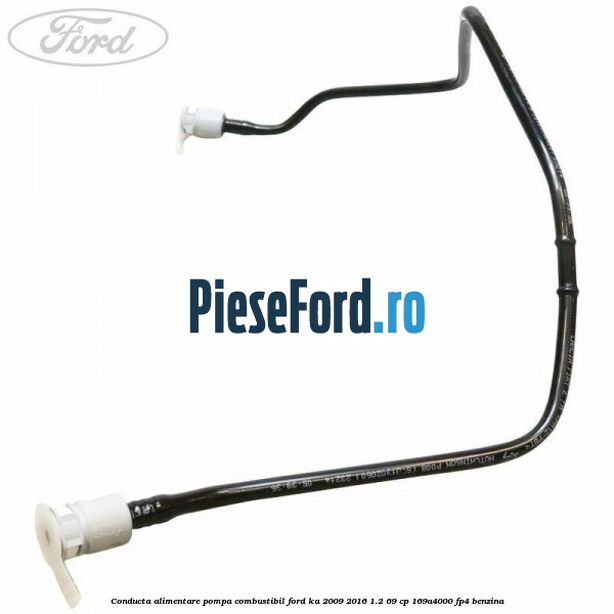 Conducta alimentare pompa combustibil Ford Ka 2009-2016 1.2 69 cp 169A4000, FP4 benzina