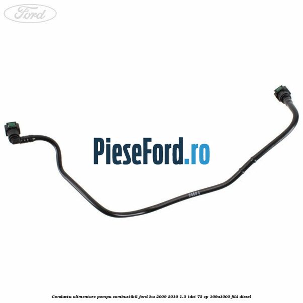 Conducta alimentare pompa combustibil Ford Ka 2009-2016 1.3 TDCi 75 cp 169A1000, FD4 diesel