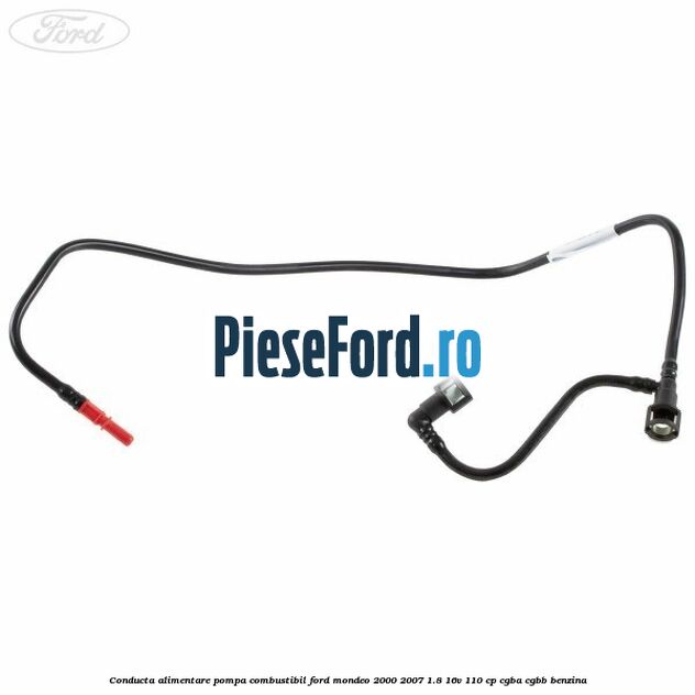 Conducta alimentare pompa combustibil Ford Mondeo 2000-2007 1.8 16V 110 cp CGBA, CGBB benzina