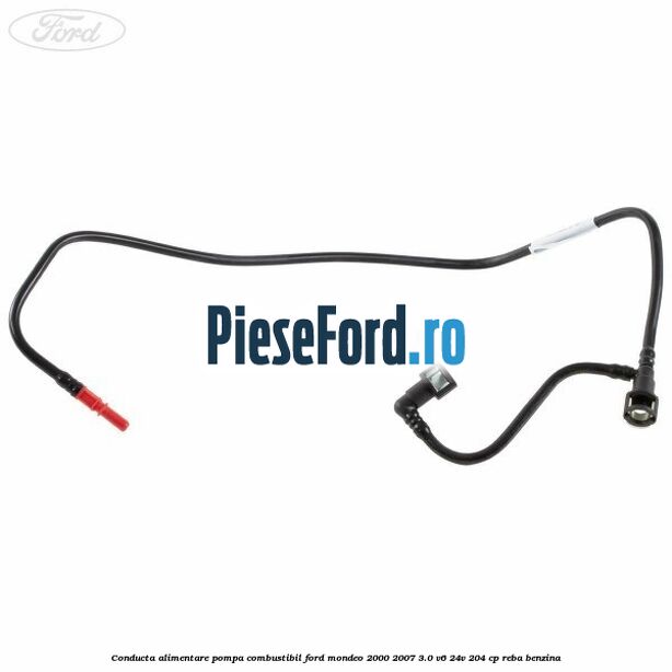 Conducta alimentare pompa combustibil Ford Mondeo 2000-2007 3.0 V6 24V 204 cp REBA benzina