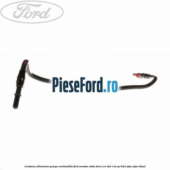 Conducta alimentare pompa combustibil Ford Mondeo 2008-2014 2.0 TDCi 115 cp Conducta alimentare pompa combustibil Ford Mondeo 2008-2014 2.0 TDCi 115 cp KLBA, LPBA, TYBA diesel