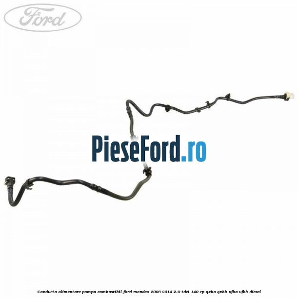 Conducta alimentare pompa combustibil Ford Mondeo 2008-2014 2.0 TDCi 140 cp QXBA, QXBB, UFBA, UFBB diesel
