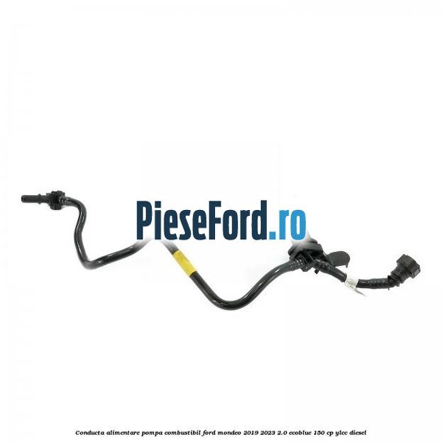 Conducta alimentare pompa combustibil Ford Mondeo 2019-2023 2.0 EcoBlue 150 cp YLCC diesel