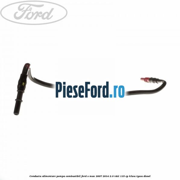 Conducta alimentare pompa combustibil Ford S-Max 2007-2014 2.0 TDCi 115 cp KLWA, TYWA diesel