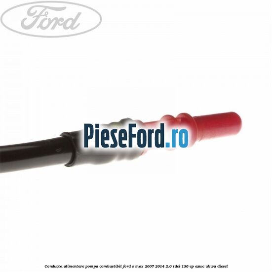 Conducta alimentare pompa combustibil Ford S-Max 2007-2014 2.0 TDCi 136 cp AZWC, UKWA diesel