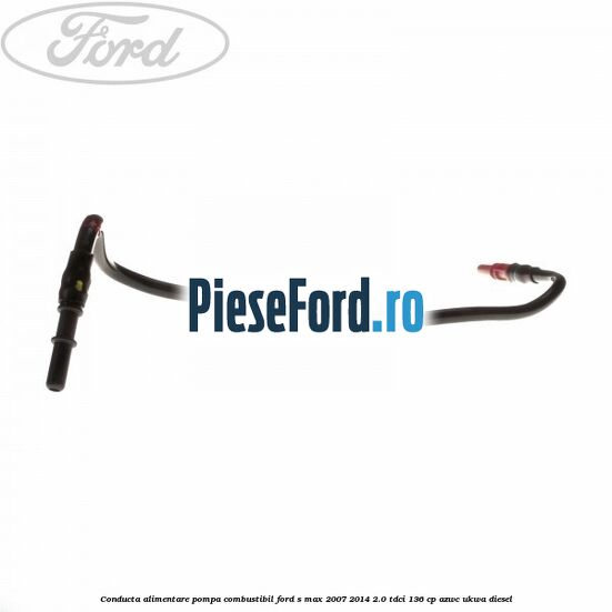 Conducta alimentare pompa combustibil Ford S-Max 2007-2014 2.0 TDCi 136 cp AZWC, UKWA diesel