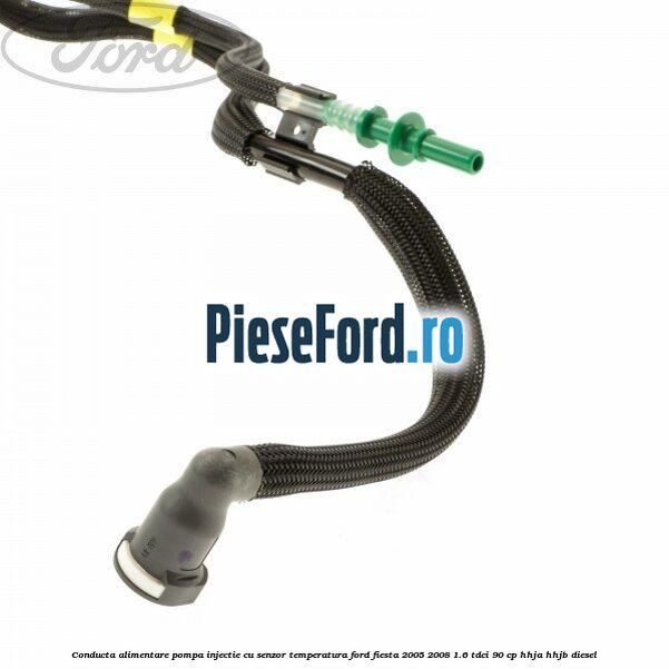 Conducta alimentare pompa injectie cu senzor temperatura Ford Fiesta 2005-2008 1.6 TDCi 90 cp HHJA, HHJB diesel