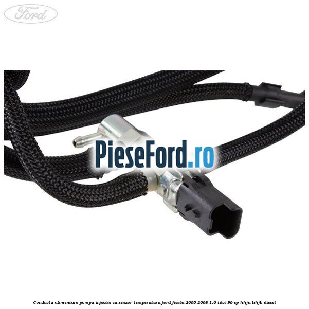 Conducta alimentare pompa injectie cu senzor temperatura Ford Fiesta 2005-2008 1.6 TDCi 90 cp HHJA, HHJB diesel