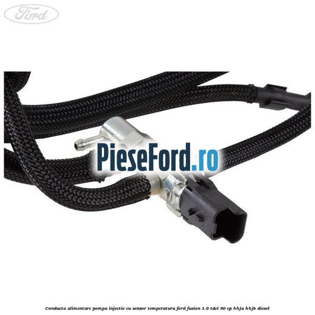 Conducta alimentare pompa injectie cu senzor temperatura Ford Fusion 1.6 TDCi 90 cp HHJA, HHJB diesel