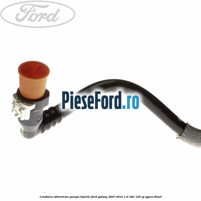 Conducta alimentare pompa injectie Ford Galaxy 2007-2014 1.8 TDCi 125 cp QYWA diesel