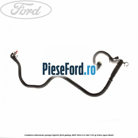 Conducta alimentare pompa injectie Ford Galaxy 2007-2014 2.0 TDCi 115 cp KLWA, TYWA diesel