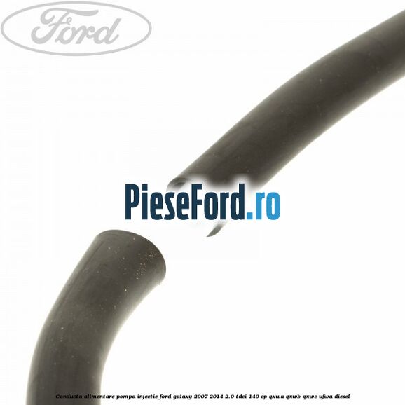 Conducta alimentare pompa injectie Ford Galaxy 2007-2014 2.0 TDCi 140 cp QXWA, QXWB, QXWC, UFWA diesel